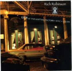 Rich Robinson : Live at the Knitting Factory